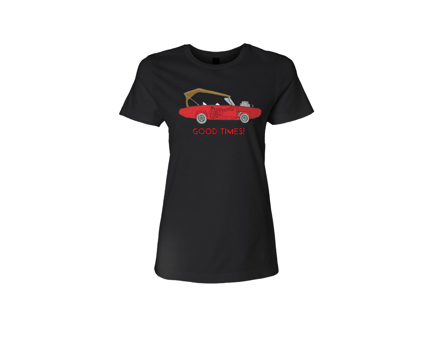 Good Times! Ladies' T-Shirt